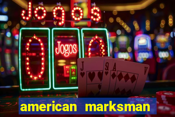 american marksman apk dinheiro infinito